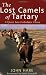 Books : The Lost Camels of Tartary