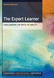 The expert learner : challenging the myth of ability