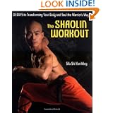 The Shaolin Workout: 28 Days to Transforming Your Body and Soul the Warrior's Way by Yan Ming Shi