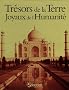 Tr�sors de la Terre, Joyaux de l'Humanit�