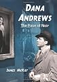 Dana Andrews : the face of noir