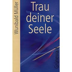 Trau deiner Seele