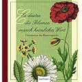 Es deuten die Blumen manch heimliches Wort: Geheimnisse der Blumensprache