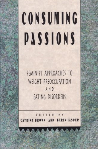 consuming passions feminist approaches to weight preoccupation and eating disorders