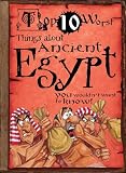Top 10 Worst Things about Ancient Egypt: You Wouldn't Want to Know! (Top 10 Worst (Gareth Stevens))