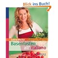 Basenfasten all�italiano: F�r italienische Gef�hle im Kochtopf