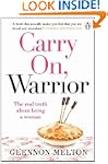 Carry On, Warrior: The real truth abo...