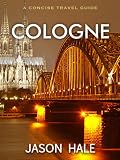 Cologne, Germany: A Concise Travel Guide