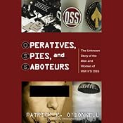 Operatives, Spies, and Saboteurs: The Unknown Story of World War II's OSS | [Patrick K. O'Donnell]