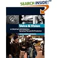 Voice and Vision:  A Creative Approach to Narrative Film and DV Production