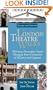 London Theatre Walks  & Expanded Edition: Thirteen Dramatic Tours Through Four Centuries of History and Legend