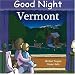 Good Night Vermont (Good Night Our World series)