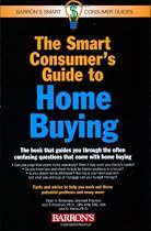 The Smart Consumer's Guide to Home Buying (Barron's Smart Consumer Guides)