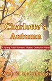 Charlotte's Autumn: A Young Adult Women's Mystery Detective Novel

Amazon.Com Rank: # 4,163,395

Click here to learn more or buy it now!