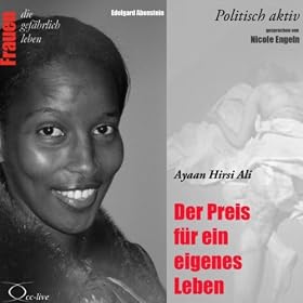 Politisch aktiv: Der Preis f�r ein eigenes Leben (Ayaan Hirsi Ali)
