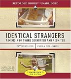 Identical Strangers: A Memoir of Twins Separated and Reunited