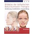 Bildatlas der �sthetischen Botulinumtoxin-Therapie: Dosierung, Lokalisation, Anwendung