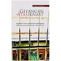 Gefangen im Stasiknast: Tagebuch einer politischen Gefangenen im Frauenzuchthaus Hoheneck