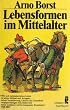 Lebensformen im Mittelalter.