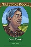 Cesar Chavez: A Hero for Everyone (Milestone Books)