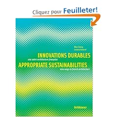 Innovations Durables/Appropriate Sustainabilities: Une Autre Architecture Francaise/New Ways in French Architecture
