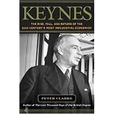 Keynes:TheRise,Fall,andReturnofthe20thCentury'sMostInfluentialEconomist