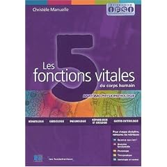 Les 5 fonctions vitales du corps humain : Anatomo-physiopathologie