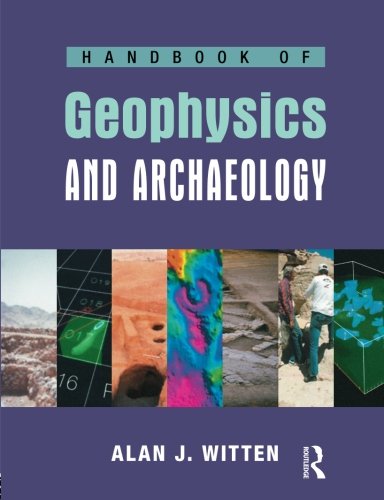 handbook of geophysics in archaeology equinox handbooks in anthro arch