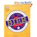 Das Bierbuch: �ber 1700 Biere aus aller Welt