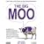 The Big Moo: Stop Trying to be Perfect and Start Being Remarkable