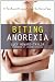 Biting Anorexia: A Firsthand Account of an Internal War