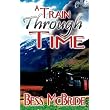 A Train Through Time ~ Bess McBride