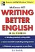 Writing Better English : An ESL Workbook
