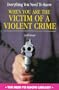 Everything You Need to Know When You Are the Victim of a Violent Crime (Need to Know Library)