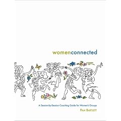 Women Connected - A Session-by-Session Coaching Guide for Women's Groups