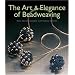 The Art & Elegance of Beadweaving: New Jewelry Designs with Classic Stitches