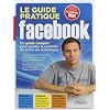 Le guide pratique Facebook. Un guide complet pour garder le contr�le de votre vie num�rique. D�couvrez les nouvelles fonctions pour g�rer votre r�seau social. Dialoguez, partagez et �changez en toute