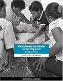Mainstreaming Gender in Development: A Critical Review (Oxfam Focus on Gender Series)
