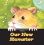 Let's Take Care of Our New Hamster