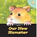 Let's Take Care of Our New Hamster