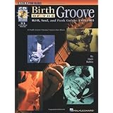 Birth of the Groove: R and B, Soul and Funk Guitar: 1945-1965 [Paperback]