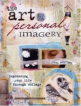 The Art of Personal Imagery: Expressing Your Life Through Collage
