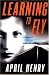 Learning to Fly: A Thriller