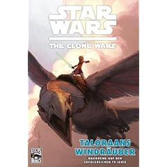 Star Wars: The Clone Wars (Comic zur TV-Serie) 04: Taloraans Windr�uber