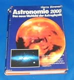 Astronomie Zweitausend. Das neue Weltbild der Astrophysik - Harro Zimmer