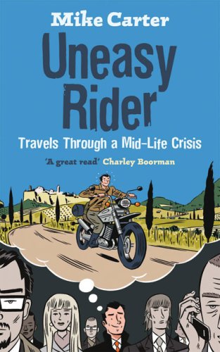 City Travel Guides Discounted  Books : Uneasy Rider: Travels Through a Mid-life Crisis