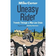 Uneasy Rider: Travels Through a Mid-life Crisis