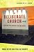 The Deliberate Church: Building Your Ministry on the Gospel