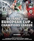Cover of 50 Years of the European Cup and Champions League by Keir Radnedge 1844423263