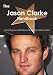 The Jason Clarke (Actor) Handbook - Everything You Need to Know about Jason Clarke (Actor)